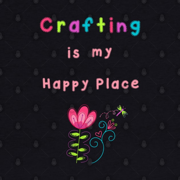 Crafting is my Happy Place by 2cuteink